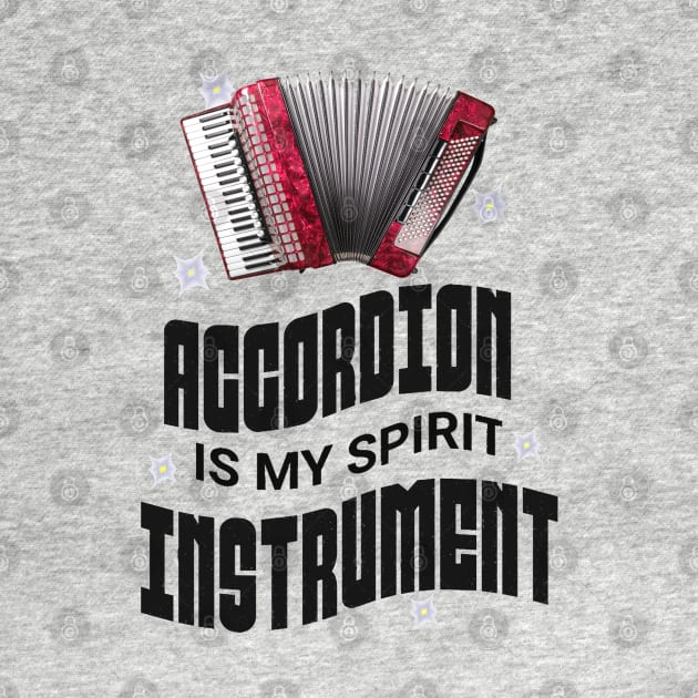 Musical instruments  are my spirit, accordion. by Papilio Art